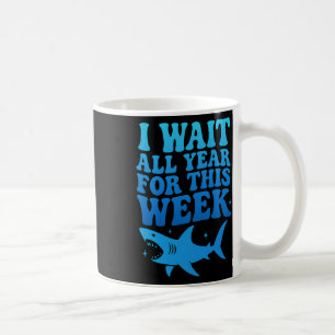 Caneca De Café Eu Espero o Ano Todo Por Esta Semana Funny Shark O