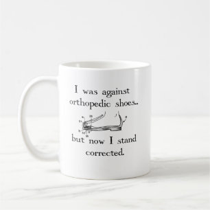 Caneca De Café Eu estava contra calçados ortopédicos… mas ago