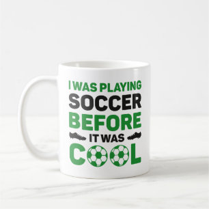 Caneca De Café Eu Estava Jogando Futebol Antes De Ser Legal