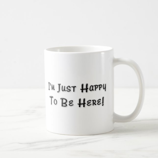 Caneca De Café Eu estou apenas feliz estar aqui (Direita)