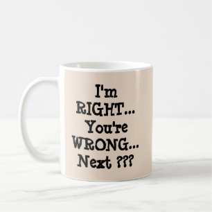 Caneca De Café Eu estou certo - Você está errado