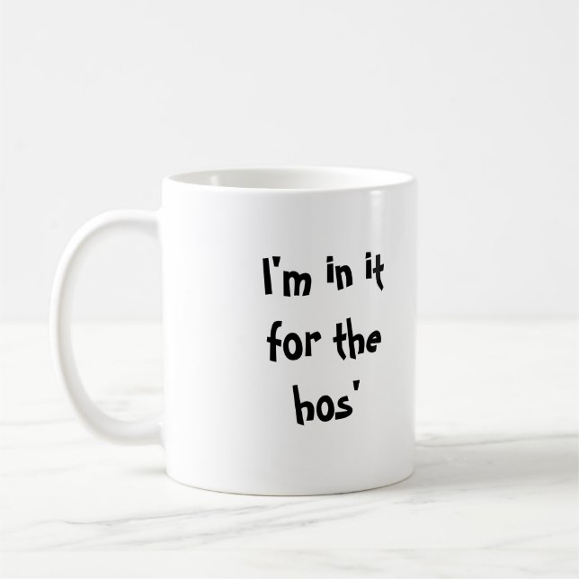 Caneca De Café Eu estou nele para os hos (Esquerda)