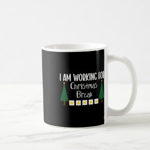 Caneca De Café Eu Estou Trabalhando Para A Pausa De Natal