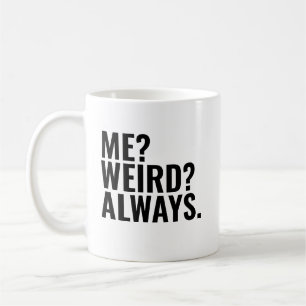 Caneca De Café Eu? Estranho? Sempre. Apresentamos palavras engraç
