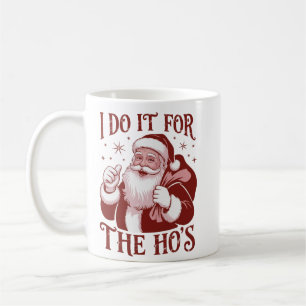 Caneca De Café Eu Faço Isso Pelas Ho's Natal Snarky Sarcástico