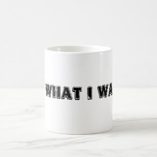 Caneca De Café Eu faço o que eu quero!