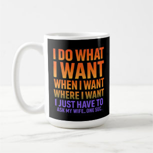 Caneca De Café Eu Faço O Que Quero Onde Quero Esposa De Marido En