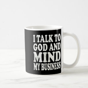 Caneca De Café Eu Falo com Deus e Cuido da Minha Vida Citação Sim