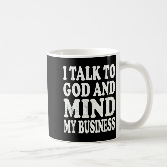 Caneca De Café Eu Falo com Deus e Cuido da Minha Vida Citação Sim (Direita)