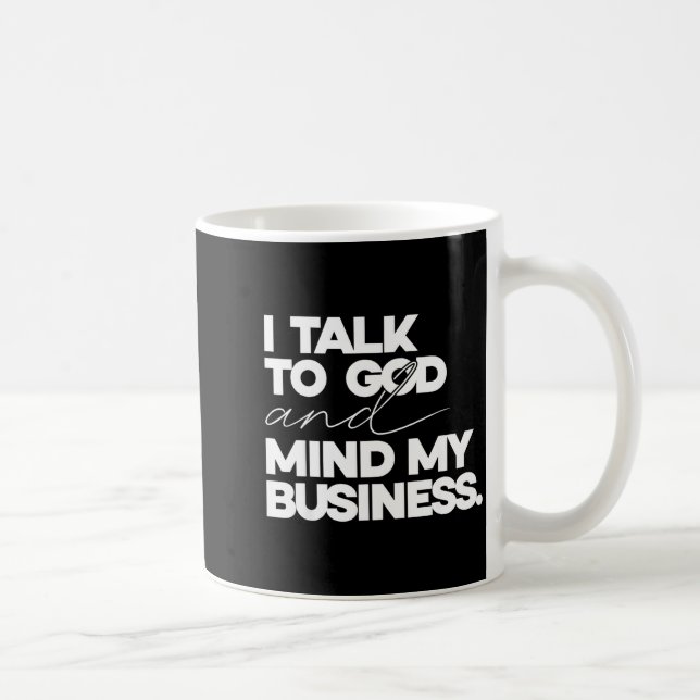 Caneca De Café Eu falo com Deus e cuido da minha vida citação sim (Direita)