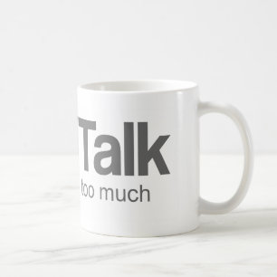 Caneca De Café Eu falo demasiado - o design engraçado