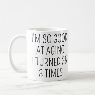 Caneca De Café  Eu Fiz 25 Anos Três Vezes, 75º Aniversário