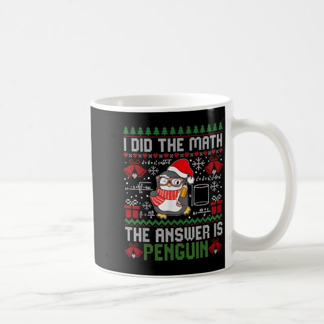 Caneca De Café Eu Fiz A Matemática. A Resposta É Pinguin Ugly Xma (Direita)