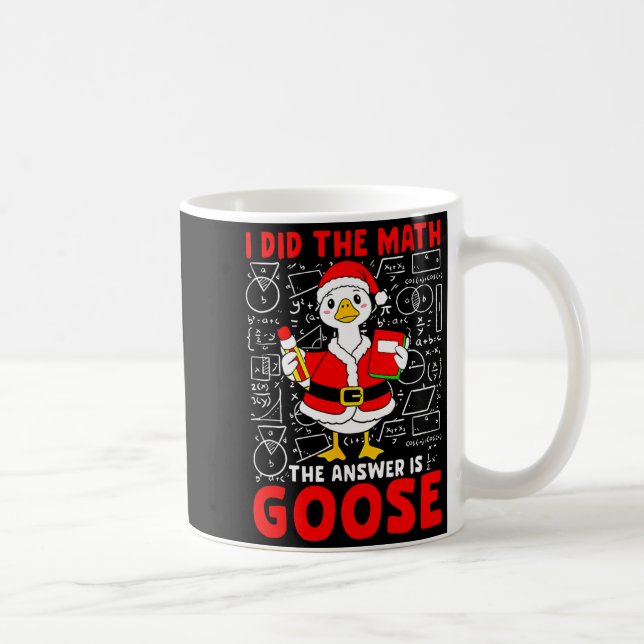Caneca De Café Eu Fiz A Matemática E A Resposta Foi Um Ganso Pun  (Direita)