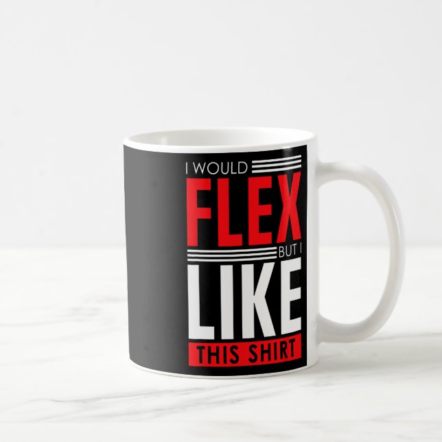 Caneca De Café Eu Flexionaria - Citação Divertida de Musculação (Direita)