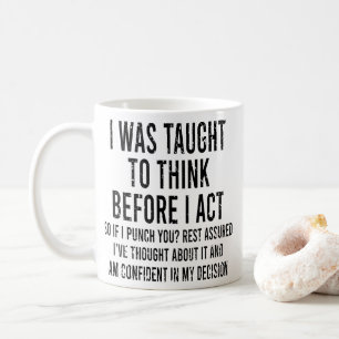 Caneca De Café Eu Fui Ensinado A Pensar Antes De Eu Agir Engraça