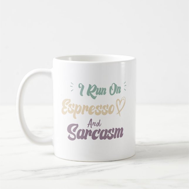 Caneca De Café Eu Funciono Com Espresso E Sarcasmo Citação Divert (Esquerda)