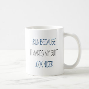 Caneca De Café Eu funciono porque faz meu olhar do bumbum mais