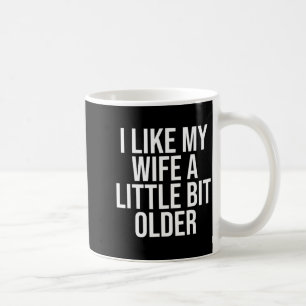 Caneca De Café Eu Gosto da Minha Esposa Um Pouco Mais Velha Camis