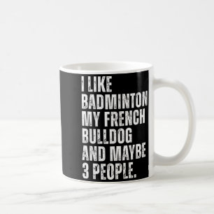 Caneca De Café Eu Gosto de Amante de Badminton Dono de Bulldog Fr