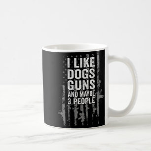 Caneca De Café Eu Gosto De Armas De Cães E Talvez Três Pessoas De