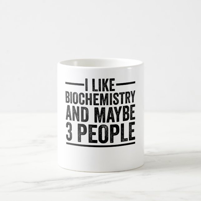 Caneca De Café Eu Gosto de Bioquímica E Talvez 3 Pessoas (Centro)