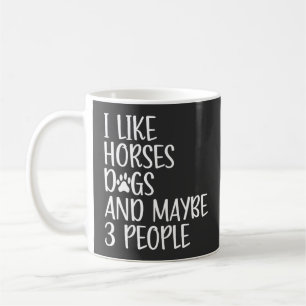 Caneca De Café Eu Gosto de Cavalos, Cachorros e Talvez 3 Pessoas 