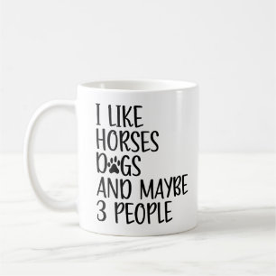 Caneca De Café Eu Gosto de Cavalos Cachorros E Talvez 3 Pessoas D