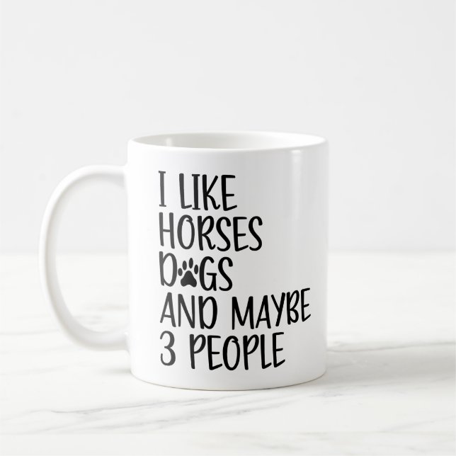 Caneca De Café Eu Gosto de Cavalos Cachorros E Talvez 3 Pessoas D (Esquerda)