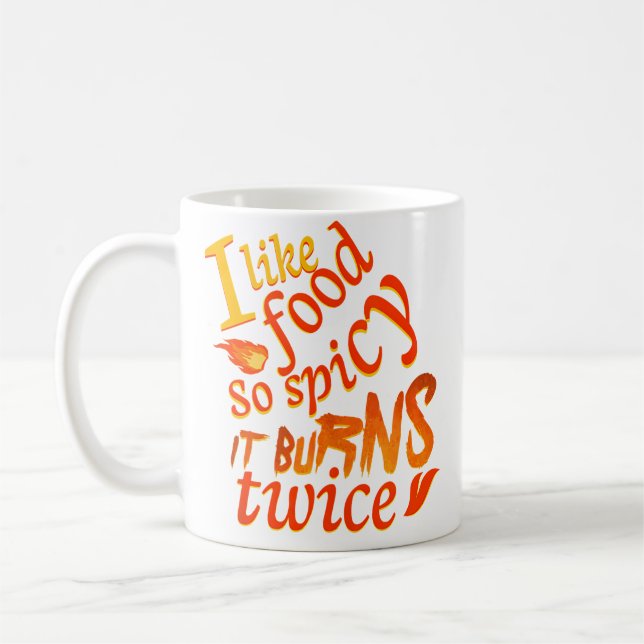 Caneca De Café Eu Gosto de Comida Tão Apimentada que Queima Duas  (Esquerda)