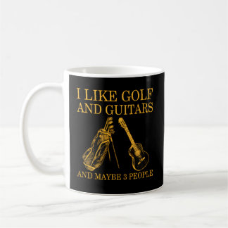 Caneca De Café Eu Gosto De Golfe E Guitarras E Talvez 3 Pessoas