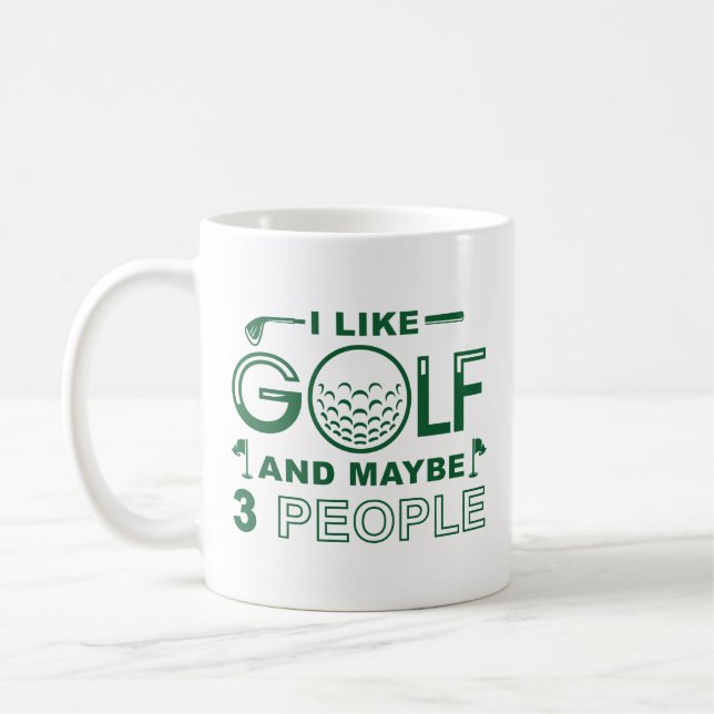 Caneca De Café Eu Gosto De Golfe E Talvez 3 Pessoas (Esquerda)