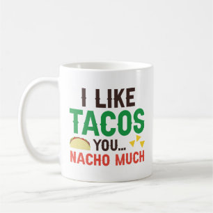 Caneca De Café Eu Gosto De Tacos Você Nacho Muito
