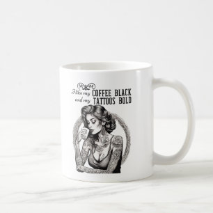 Caneca De Café Eu gosto do meu café preto e das minhas tatuagens
