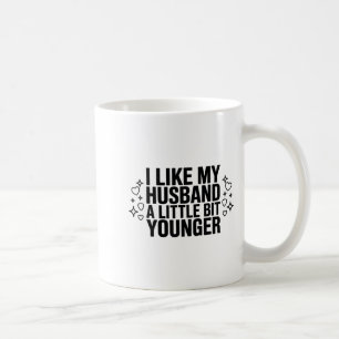 Caneca De Café Eu Gosto do Meu Marido Um Pouco Mais Jovem Dito Di