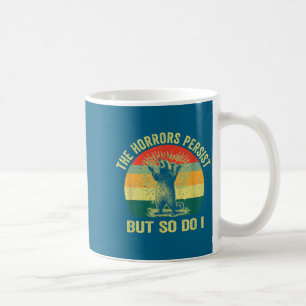 Caneca De Café Eu Horrores Persistem Mas Tão Irritado