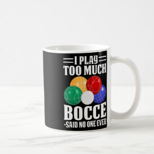 Caneca De Café Eu Joguei Muito Bocce Disse Que Ninguém Nunca Engr