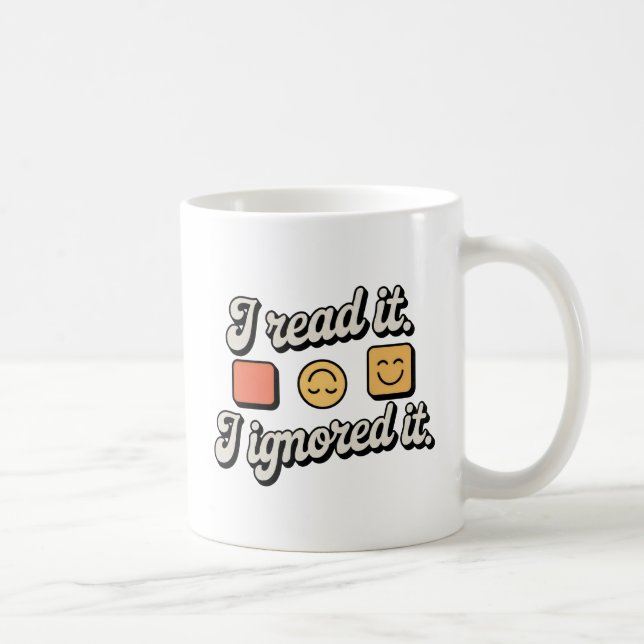 Caneca De Café Eu Li. Ignorei. | Limites Emocionais (Direita)