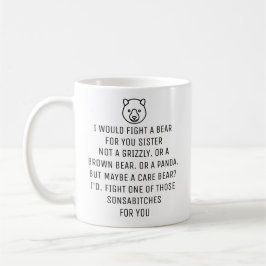 Caneca De Café Eu Lutaria Contra Um Urso Por Você Irmã,