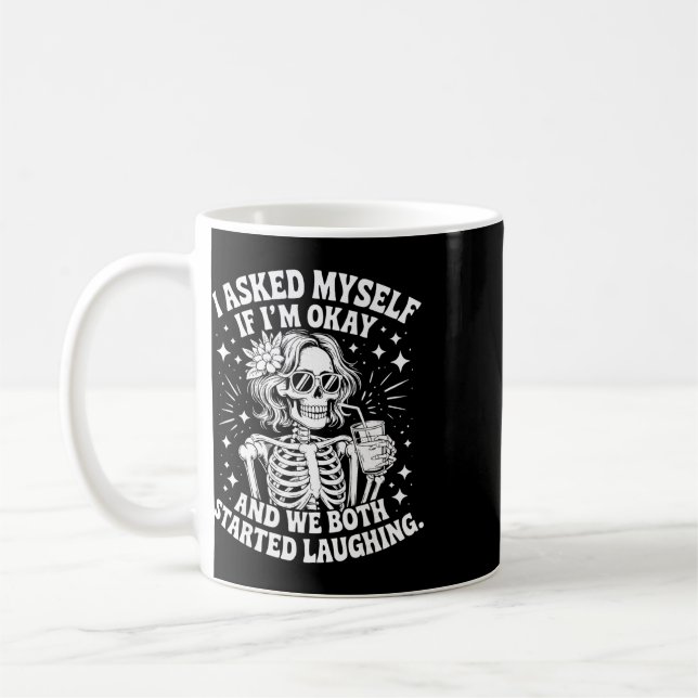 Caneca De Café Eu Me Perguntei Se Estou Bem E Nós Dois Começamos  (Esquerda)