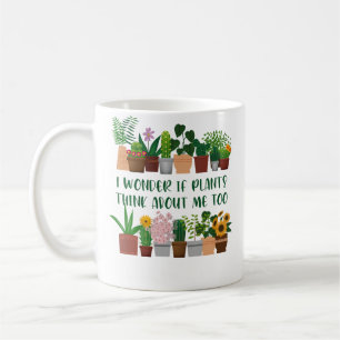 Caneca De Café Eu Me Pergunto Se As Plantas Pensam Em Mim Também