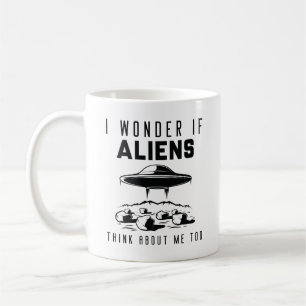 Caneca De Café Eu Me Pergunto Se Os Aliens Pensam Em Mim Também