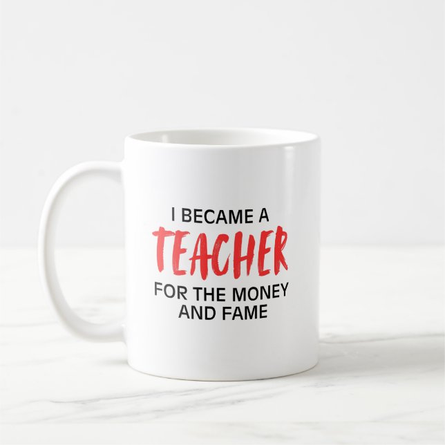Caneca De Café Eu me tornei professor pelo dinheiro e fama (Esquerda)