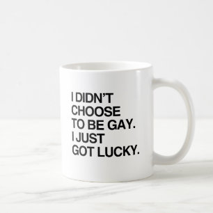 CANECA DE CAFÉ EU NÃO ESCOLHI SER GAY. EU SÓ TENHO SORTE.