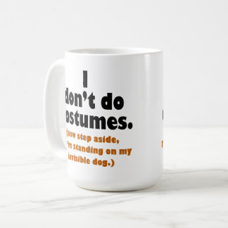 Caneca De Café Eu não faço fantasias no dia das bruxas