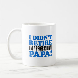 Caneca De Café Eu não me aposentei, sou um profissional Papa Mug