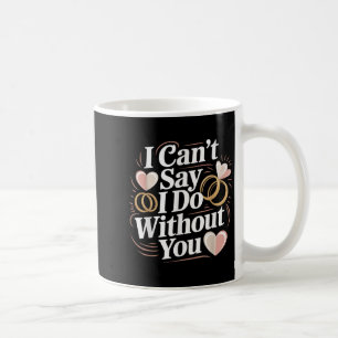 Caneca De Café Eu Não Posso Dizer que Faço Sem Você Casal de Noiv