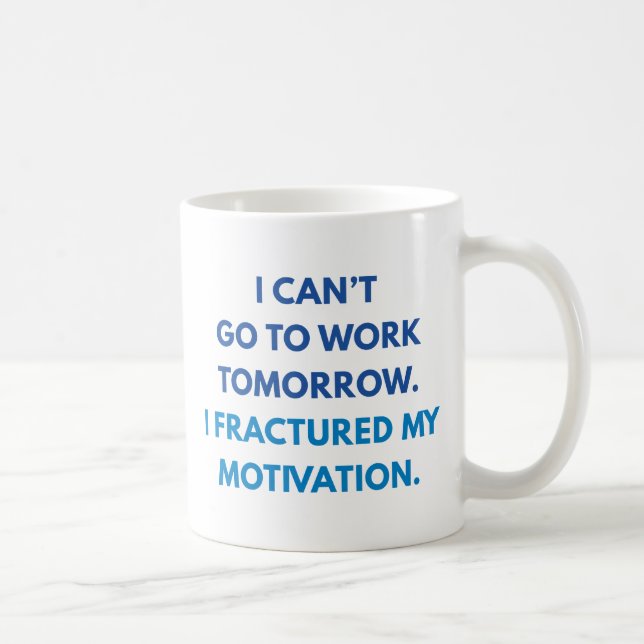 Caneca De Café Eu não posso ir trabalhar amanhã (Direita)