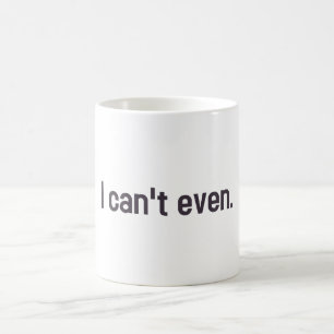 Caneca De Café Eu não posso mesmo