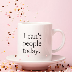 Caneca De Café Eu não posso Pessoas hoje, uma citação negra si
